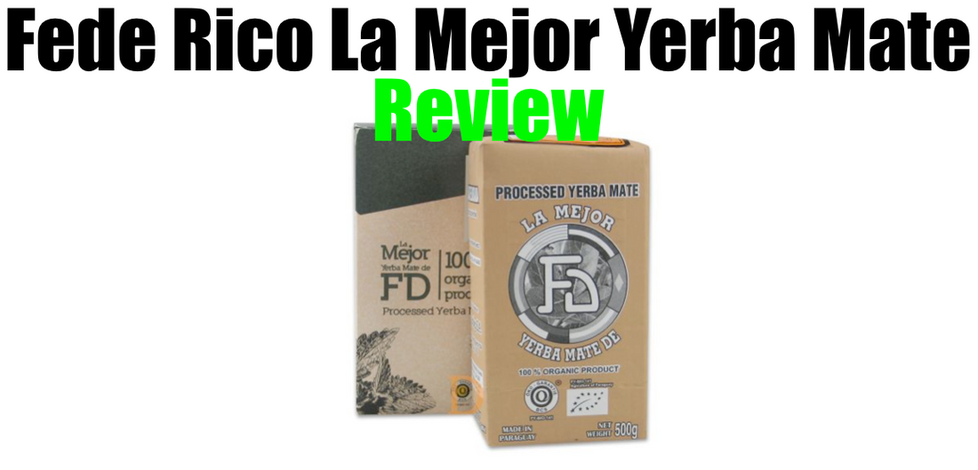 Fede Rico La Mejor Yerba Mate Review (How Does It Taste?)