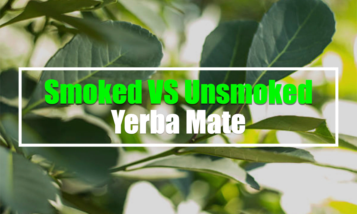 smoked vs unsmoked yerba mate