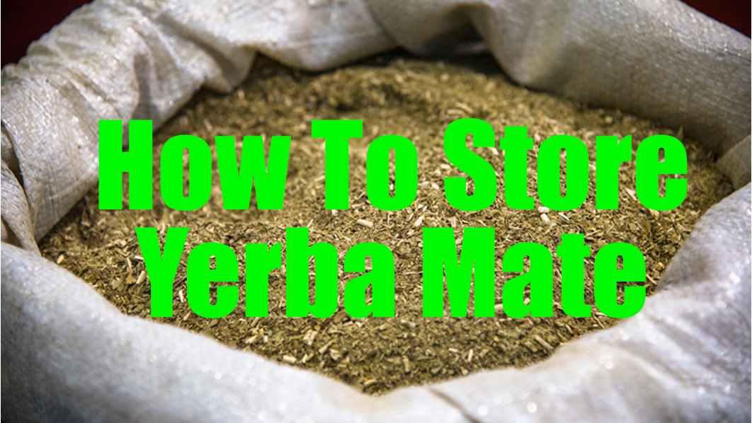how to store yerba mate