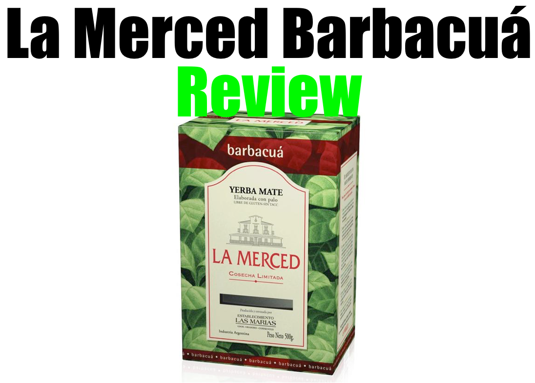 La Merced BARBACUA Yerba Mate Review (Is It Good?)
