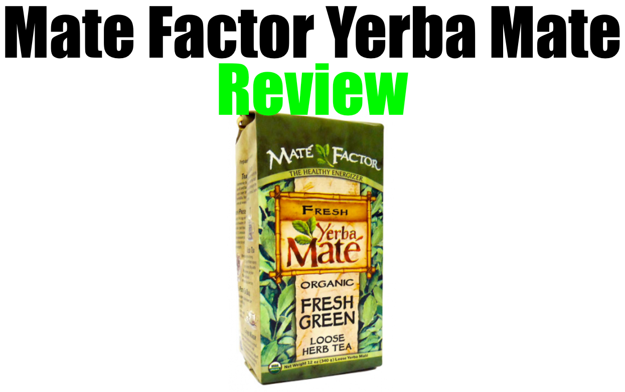 Mate Factor Yerba Mate Review (Original Fresh Green)
