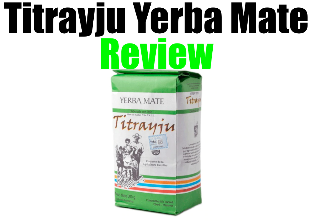 Titrayju Yerba Mate Review (How Does It Taste?)
