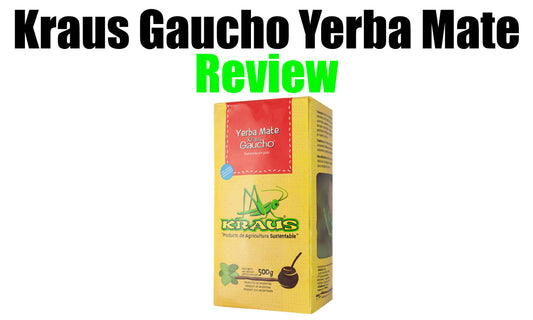Kraus GAUCHO Yerba Mate Review (Sin Palo Blend)