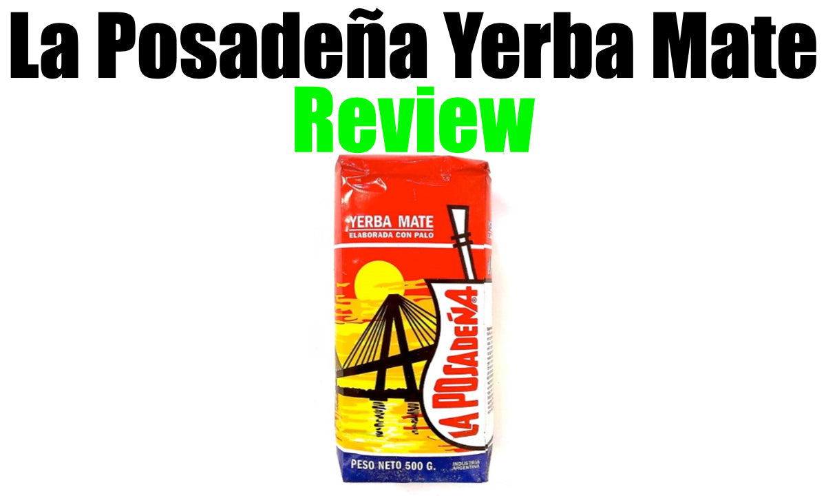 La Posadeña Yerba Mate Review (Taste-Test)