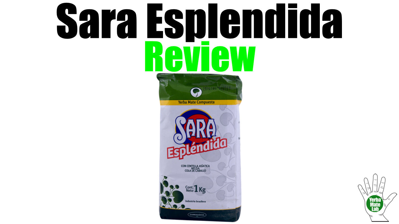 Sara Esplendida Yerba Mate Review (Another Compuesta!)