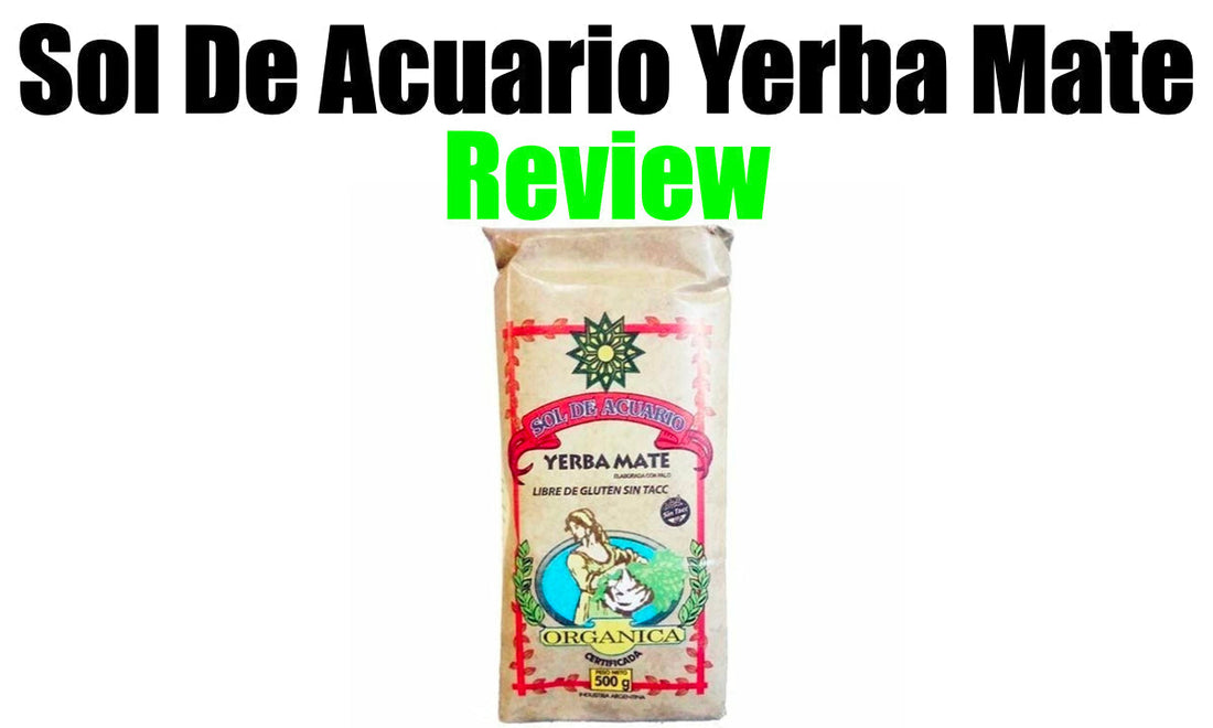 Sol De Acuario Yerba Mate Review (Taste-Test)