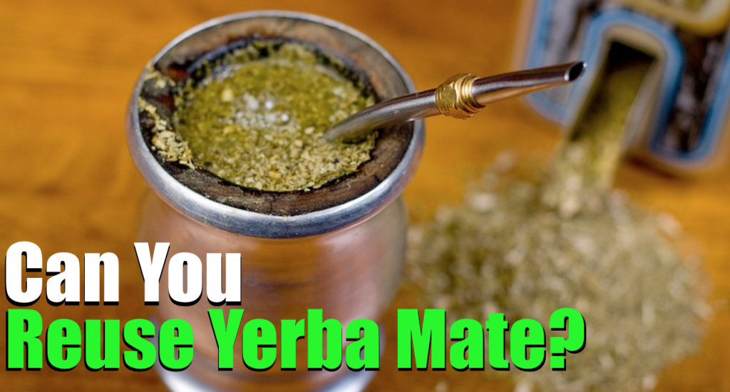 can you reuse yerba mate